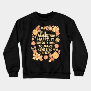 Do What Makes You Happy Crewneck Sweatshirt